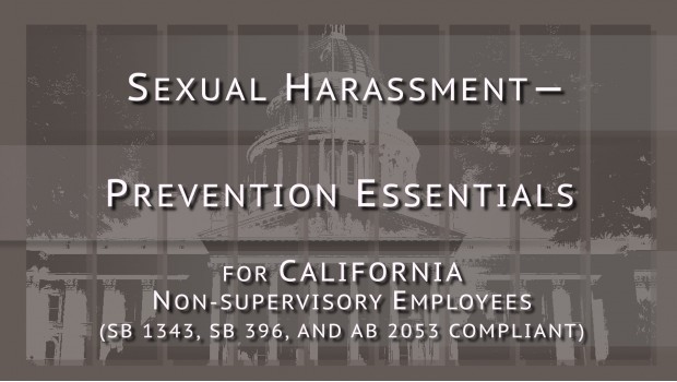 Sexual Harassment Prevention Essentials For California Non Supervisory Employees Sb 1343 Sb