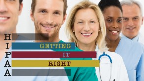 HIPAA: Getting It Right